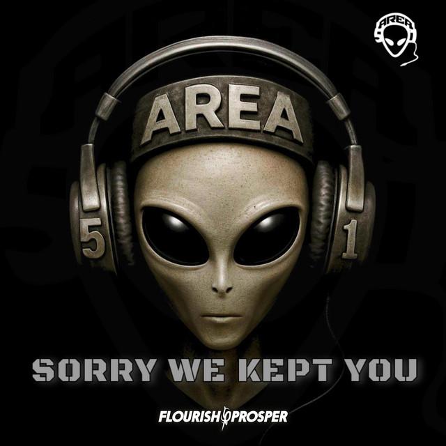 Area 51 - Sorry We Kept You